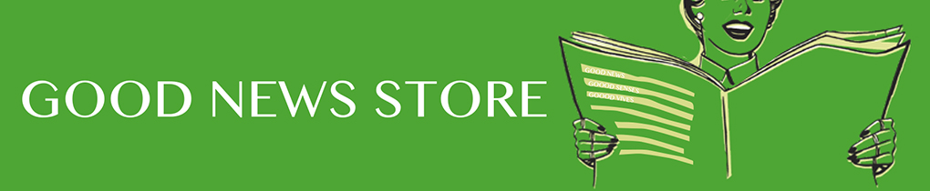 GOOD NEWS STORE