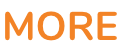 MORE