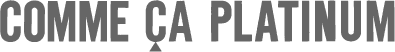 COMME &Ccedil;A PLATINUM