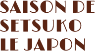 SAISON DE SETSUKO LE JAPON
