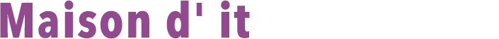 Maison d' it