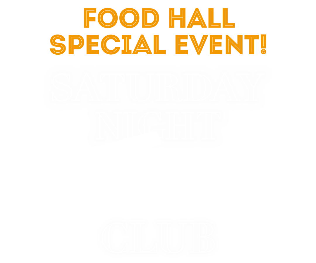 FOOD HALL SPECIAL EVENT SATURDAY NIGHT JAZZ CLUB