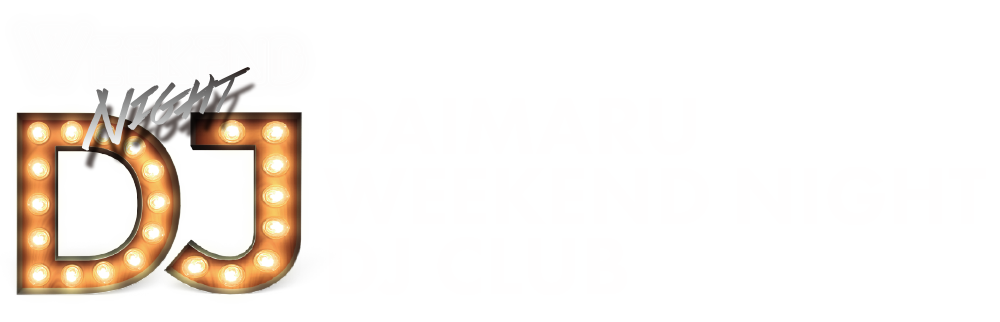 DAIMARU SHINSAIBASHI FOOD HALL SPECIAL EVENT - DAIMARU WEEKEND NIGHT DJ CLUB - 