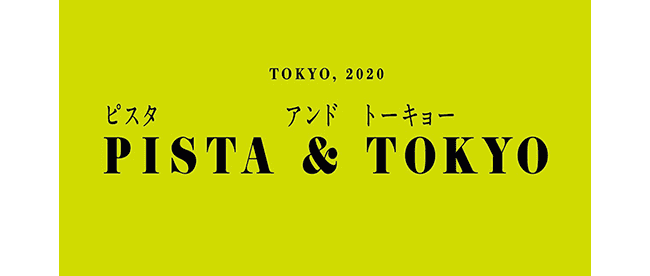 PISTA & TOKYO